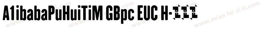 A1ibabaPuHuiTiM GBpc EUC H字体转换